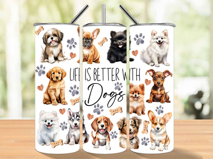 Life is Better With Dogs Tumbler