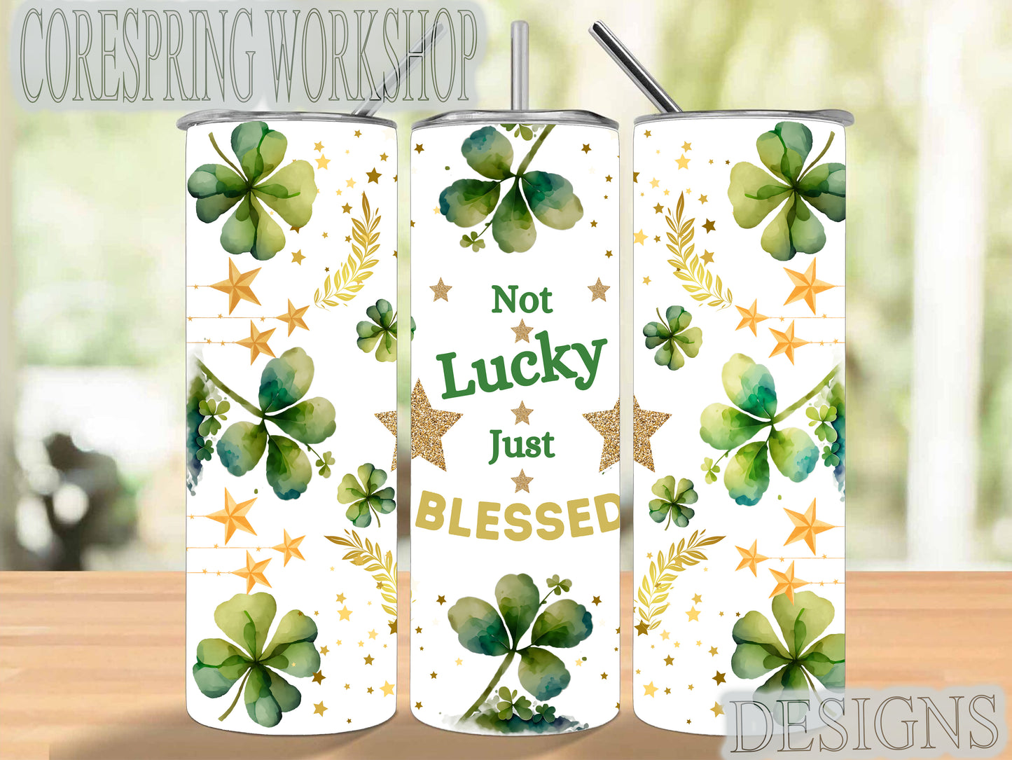 Not Lucky Just Blessed 20 oz Tumbler