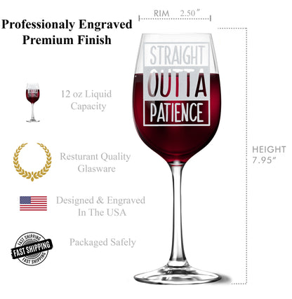 Straight Outta Patience 12oz Engraved Tempered Wine Glass