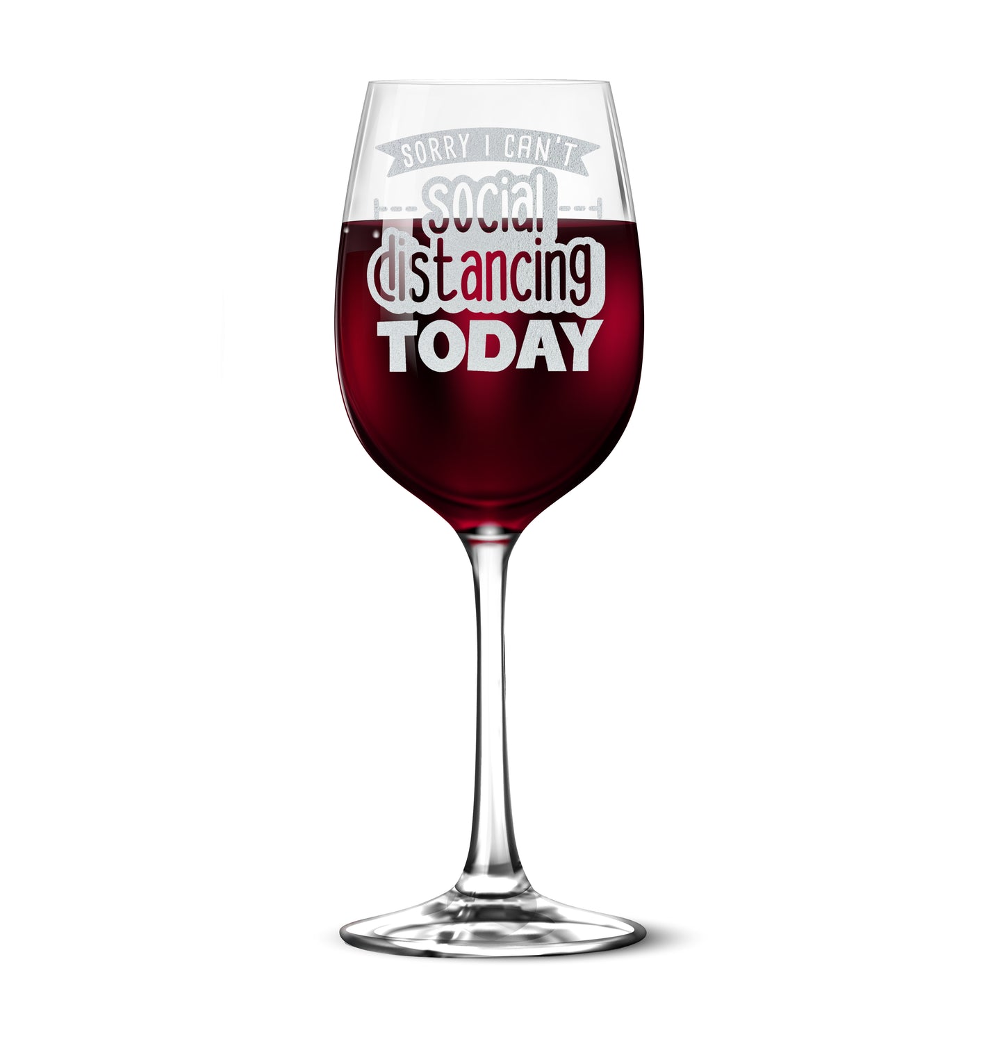 Sorry I Can't Social Distancing Today 12oz Engraved tempered Wine Glass