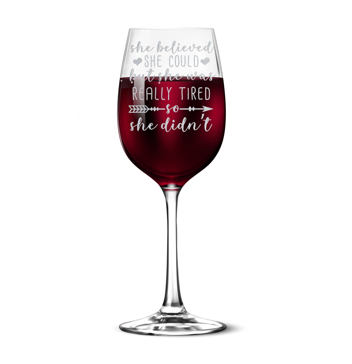 She Believed She Could But She Was Really Tired So She Didn't 12oz Tempered Wine Glass