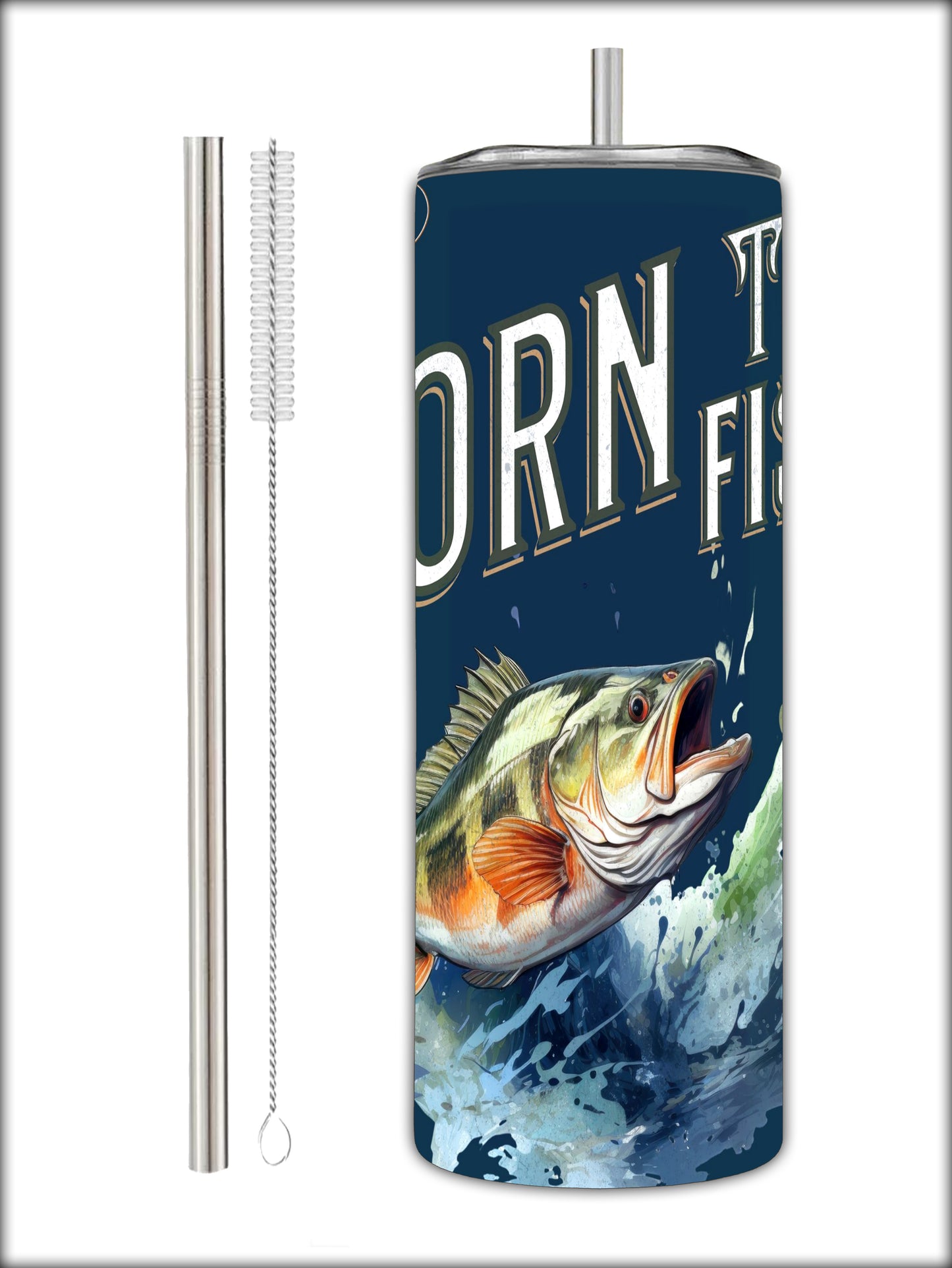 "Born to Fish" 20oz Stainless Steel Tumbler With Straw And Straw Cleaner