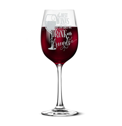 The Best Wines Are The Ones We Drink With Friends 12 oz Tempered Wine Glass